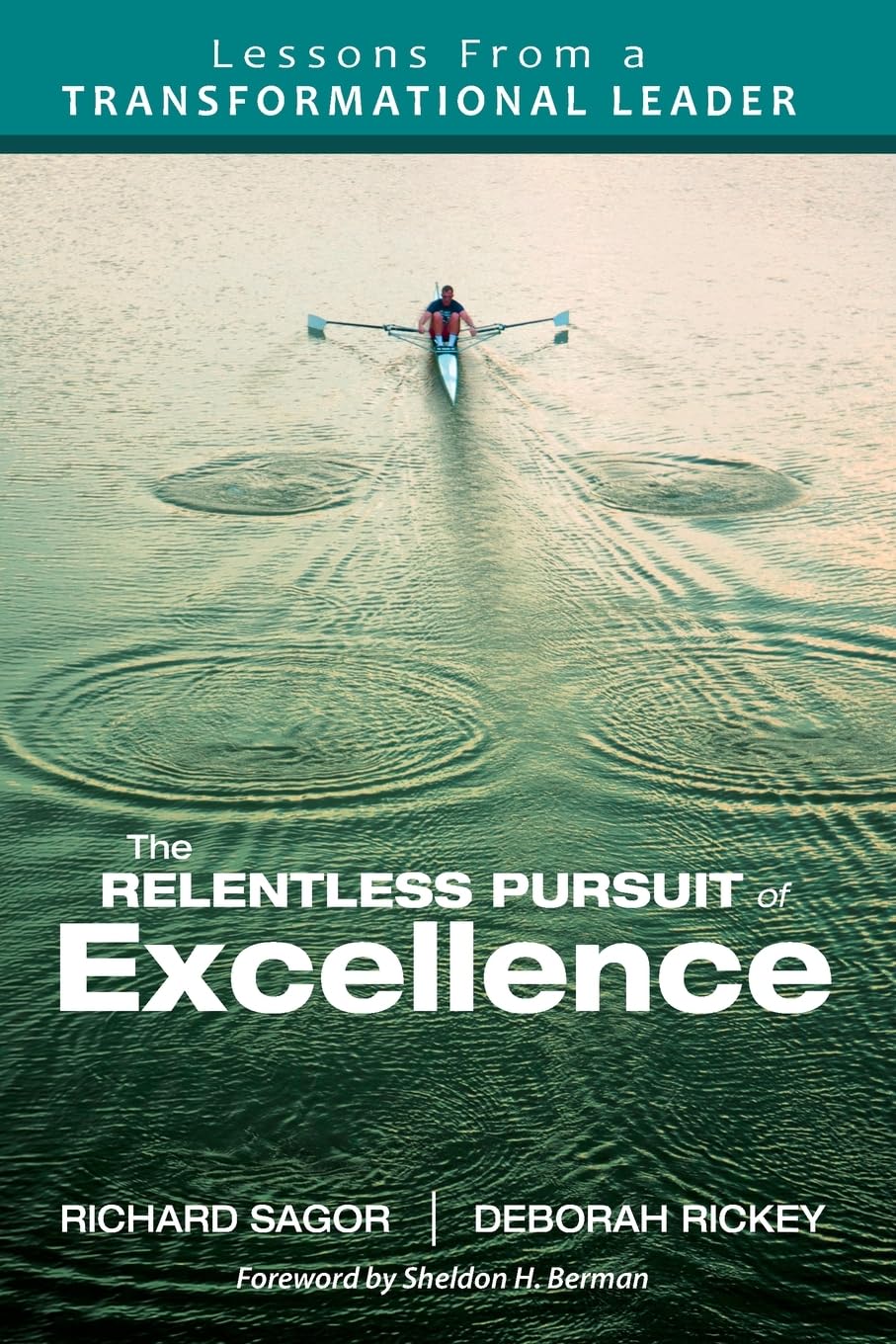 The Relentless Pursuit of Excellence: Lessons From a Transformational Leader,Used