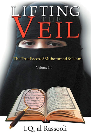 Lifting The Veil: The True Faces Of Muhammad & Islam,Used