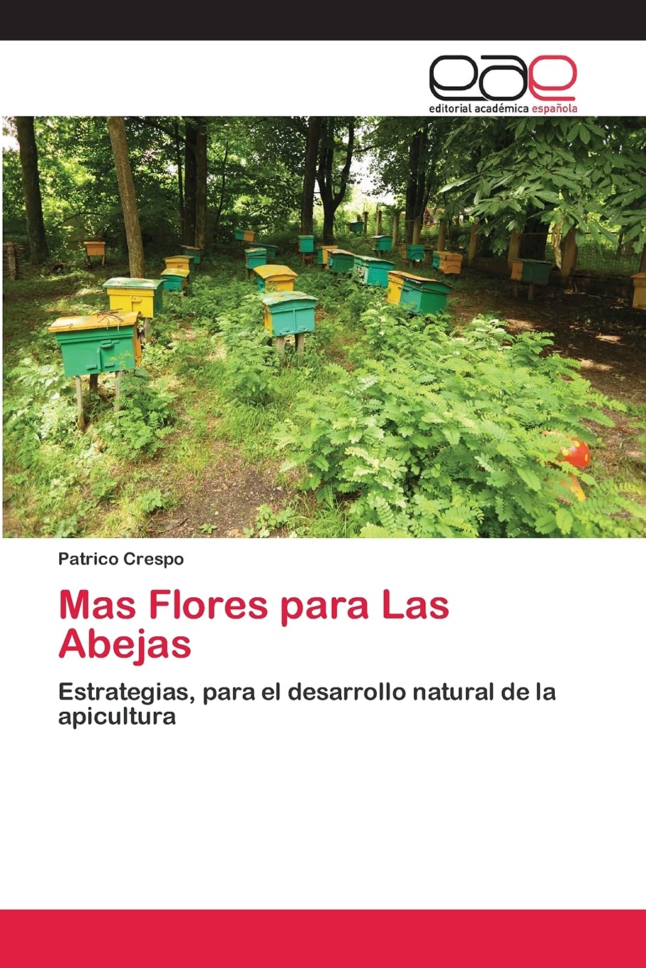 Mas Flores para Las Abejas: Estrategias, para el desarrollo natural de la apicultura (Spanish Edition),Used