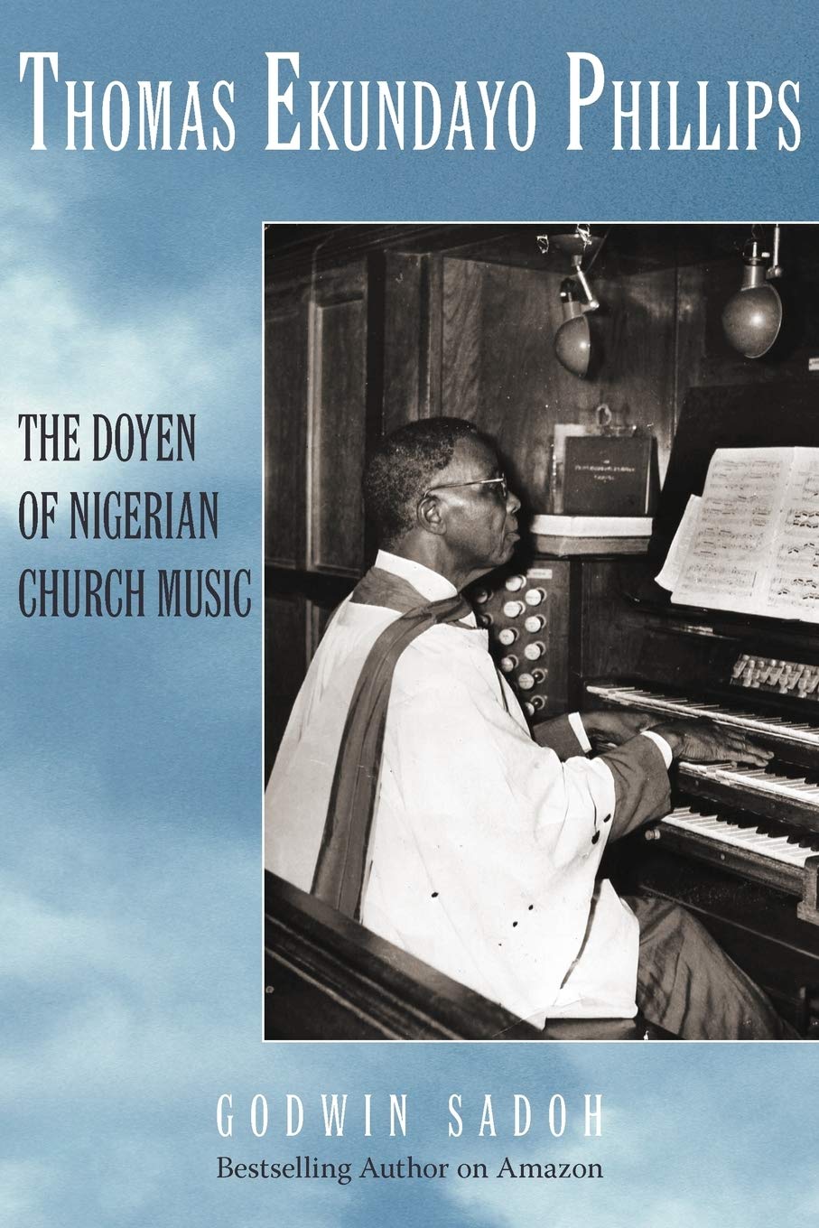 Thomas Ekundayo Phillips: The Doyen of Nigerian Church Music,Used