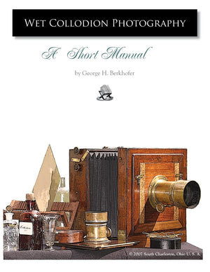 Wet Collodion Photography  A Short Manual,Used