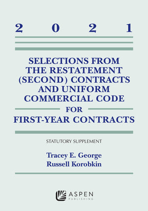 Selections From The Restatement (Second) Contracts And Uniform Commercial Code For Firstyear Contracts: 2021 Statutory Suppleme
