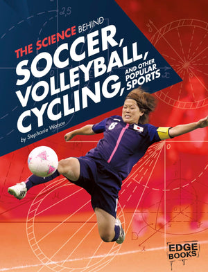 The Science Behind Soccer, Volleyball, Cycling, and Other Popular Sports (Science of the Summer Olympics),Used