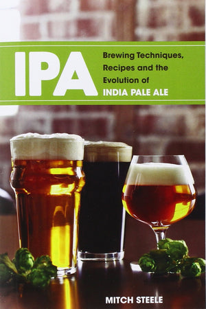 IPA: Brewing Techniques, Recipes and the Evolution of India Pale Ale,Used