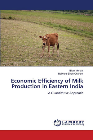 Economic Efficiency of Milk Production in Eastern India: A Quantitative Approach,Used