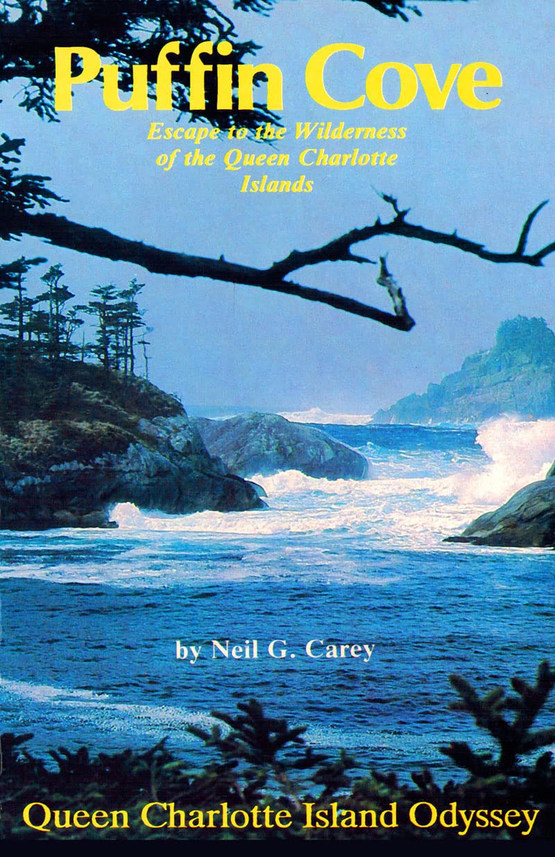 Puffin Cove: Escape To The Wilderness Of The Queen Charlotte Islands,Used