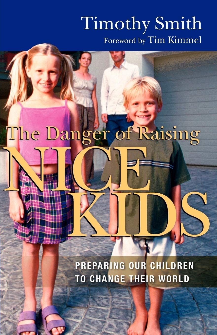 The Danger of Raising Nice Kids: Preparing Our Children to Change Their World,Used