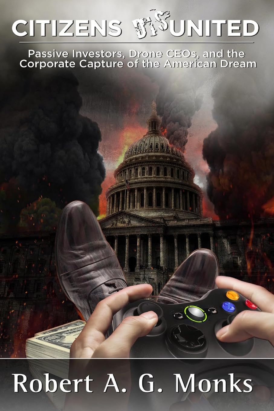Citizens Disunited: Passive Investors, Drone Ceos, And The Corporate Capture Of The American Dream