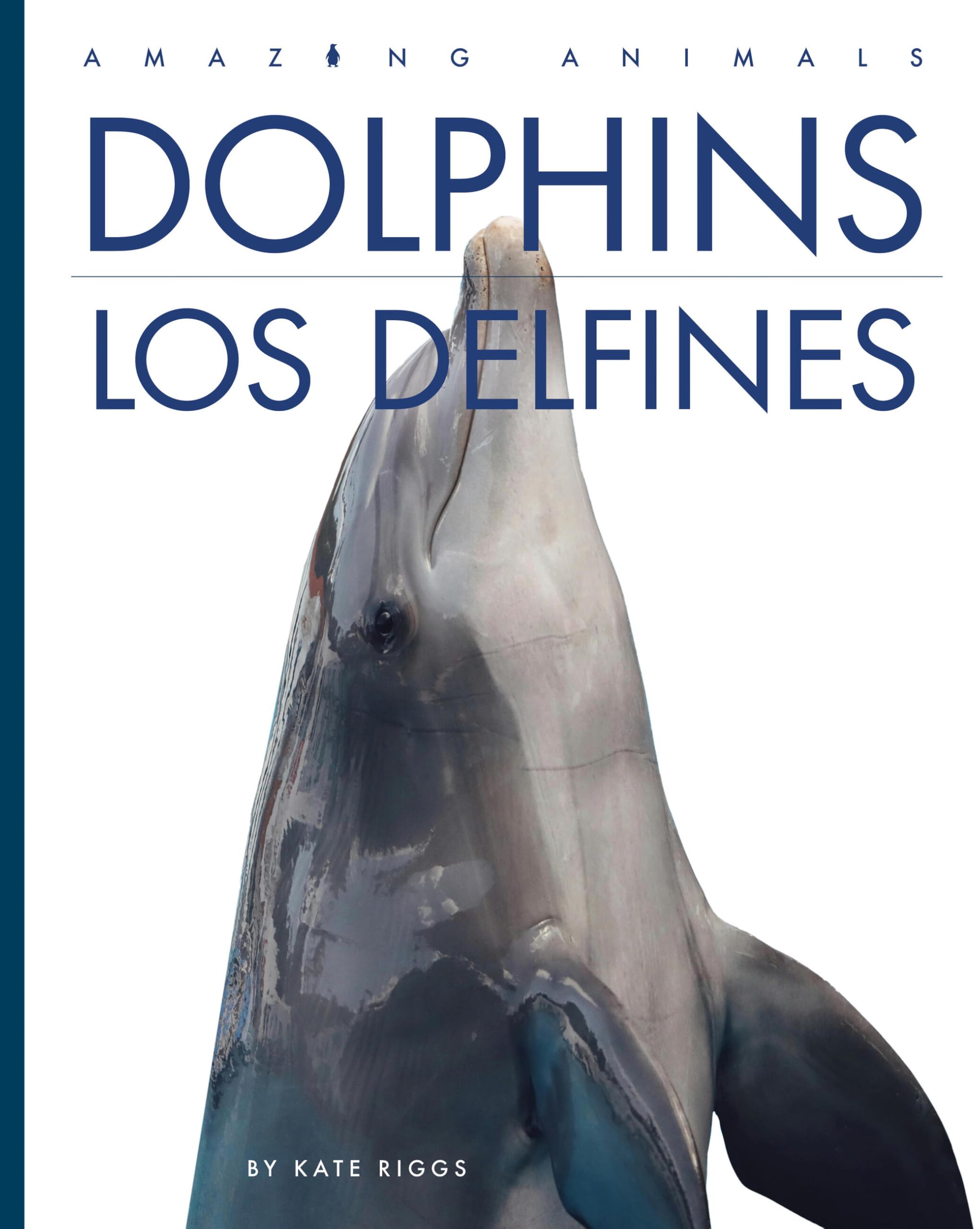 Dolphins / Los Delfines (Spanish Edition)