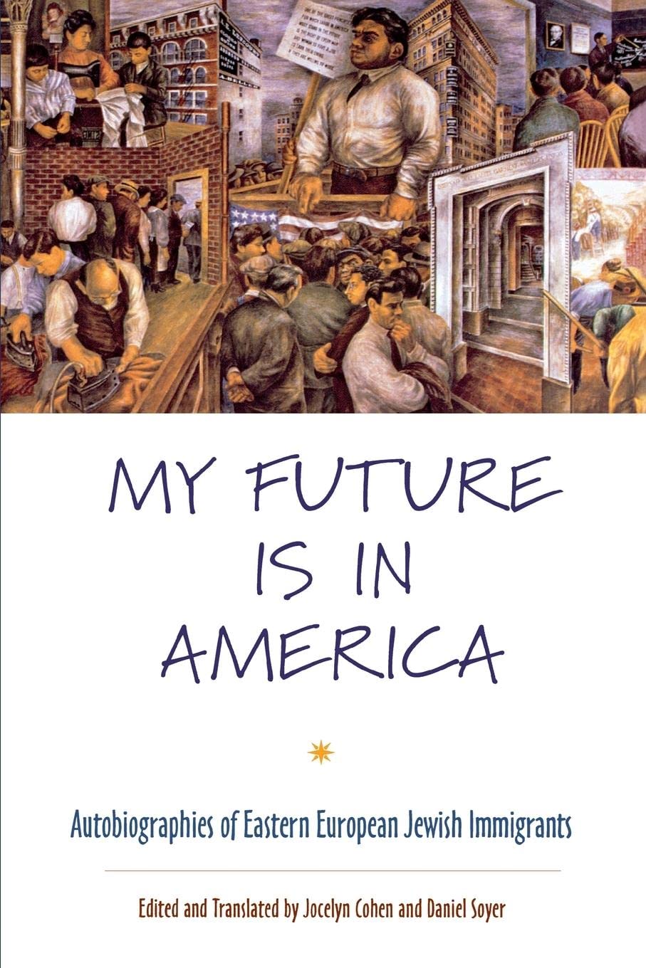 My Future Is In America: Autobiographies Of Eastern European Jewish Immigrants,Used