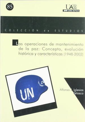 Las Operaciones De Mantenimiento De La Paz: Concepto, Evolucin Histrica Y Caractersticas (19482002),Used