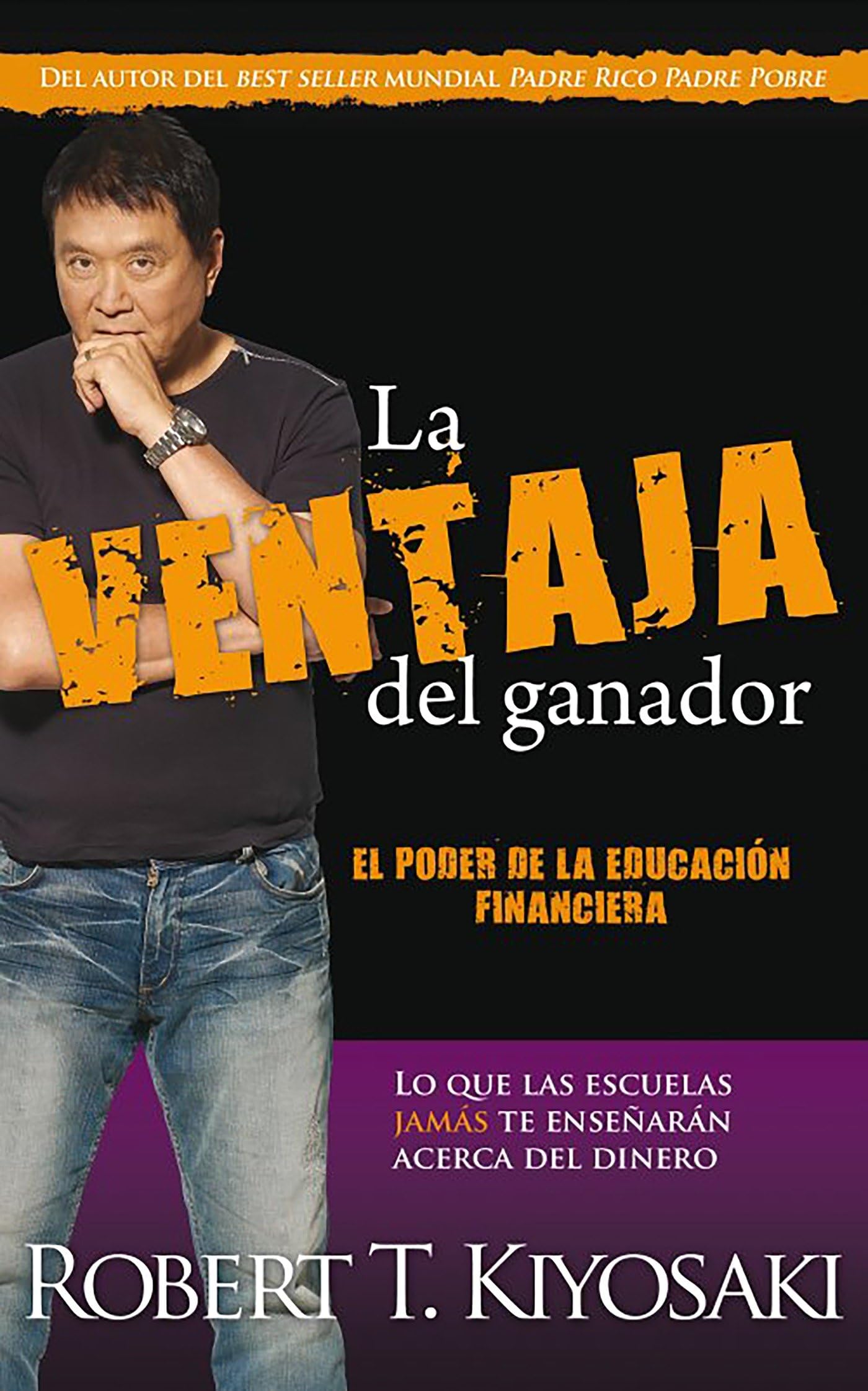 La ventaja del ganador / Unfair Advantage: The Power of Financial Education (Padre Rico / Rich Dad) (Spanish Edition),Used