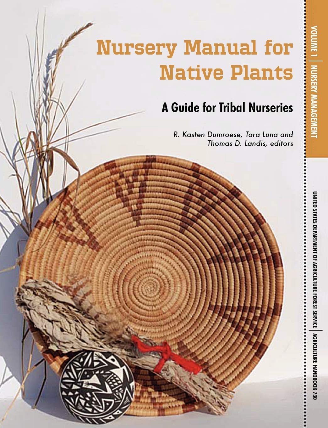 Nursery Manual for Native Plants: A Guide for Tribal Nurseries. Volume 1  Nursery Management (Agriculture Handbook 730),Used