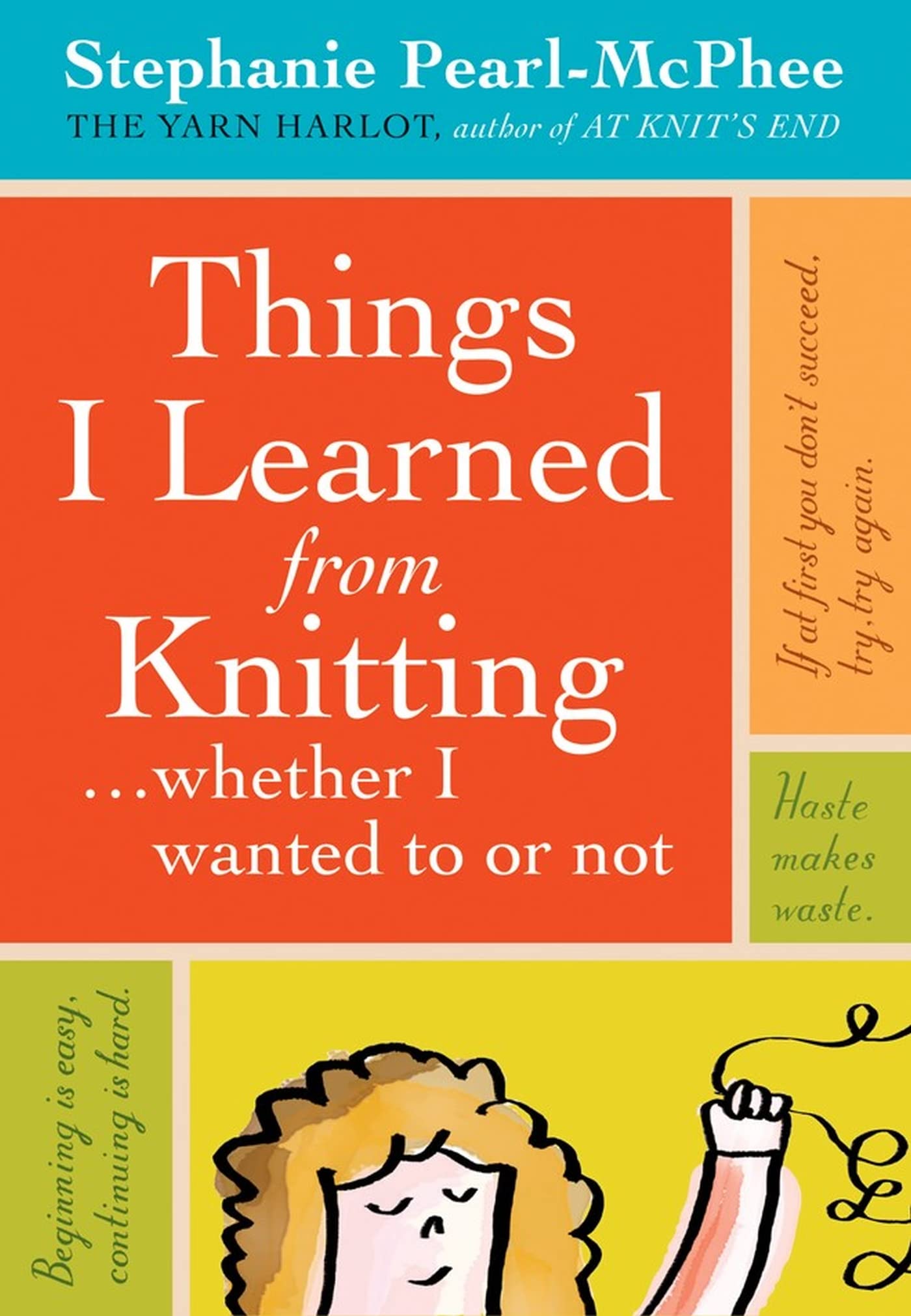 Things I Learned From Knitting: ...whether I wanted to or not,New