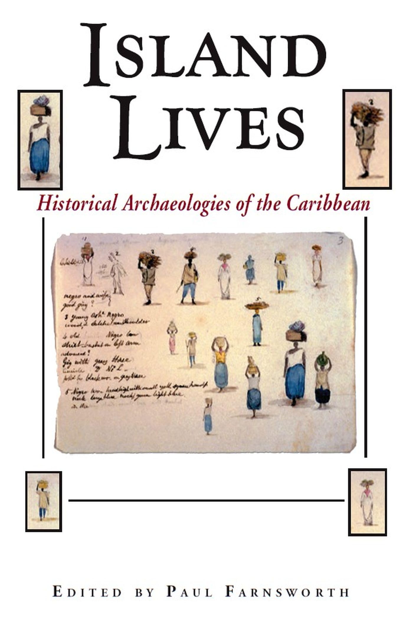Island Lives: Historical Archaeologies Of The Caribbean,Used