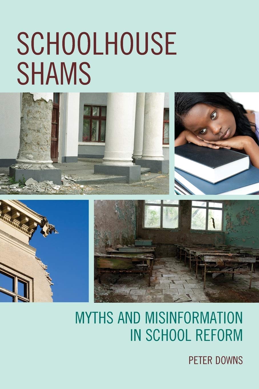 Schoolhouse Shams: Myths and Misinformation in School Reform,Used