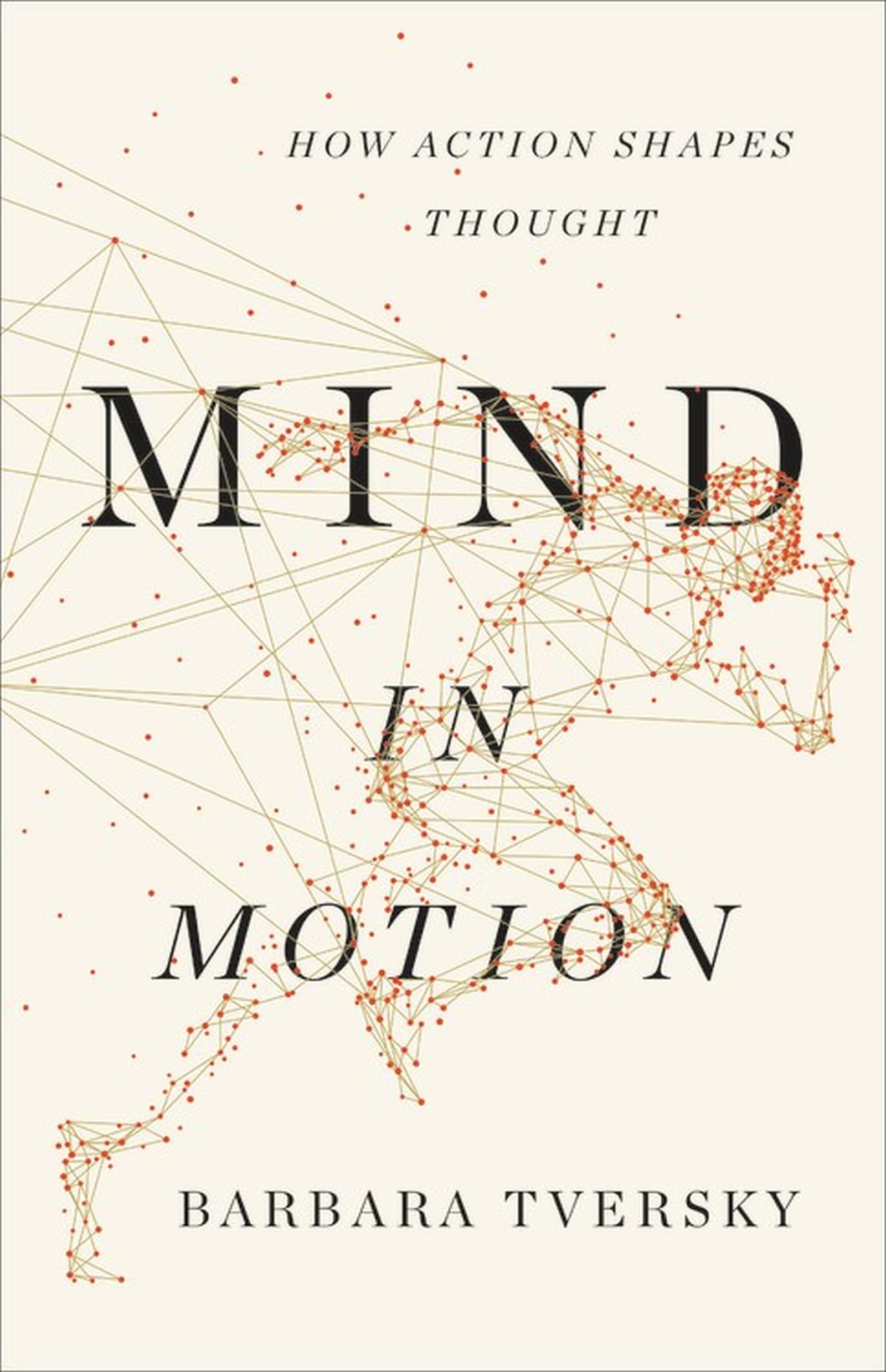 Mind In Motion: How Action Shapes Thought
