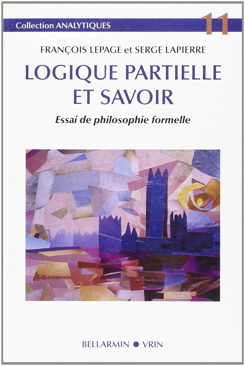 Logique Partielle Et Savoir: Essai De Philosophie Formelle (Analytiques) (French Edition),Used