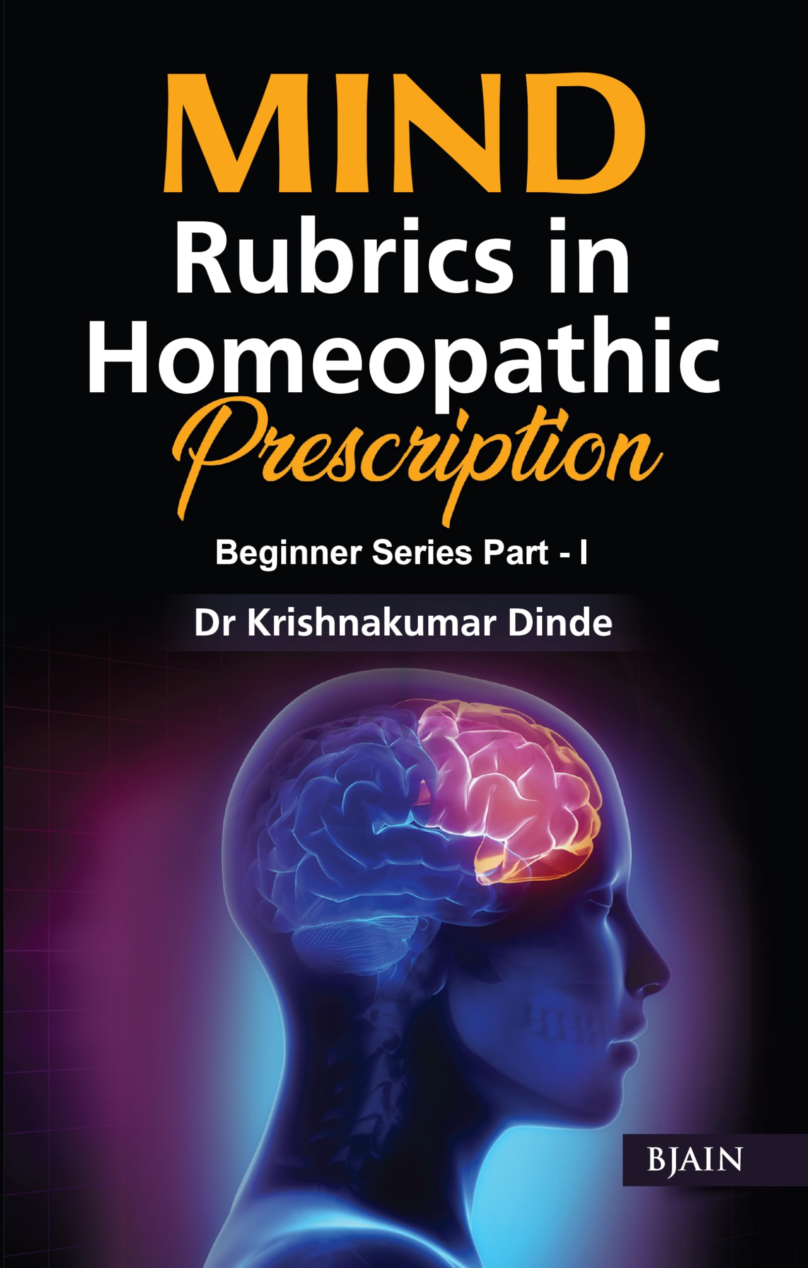 Mind Rubrics In Homeopathic Prescription (Beginner Series Part - 1)