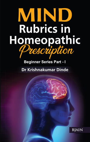 Mind Rubrics In Homeopathic Prescription (Beginner Series Part - 1)