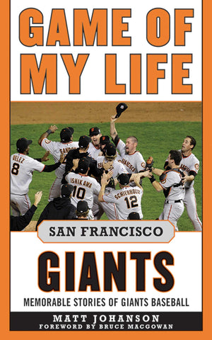 Game of My Life San Francisco Giants: Memorable Stories of Giants Baseball, 2nd Edition,Used