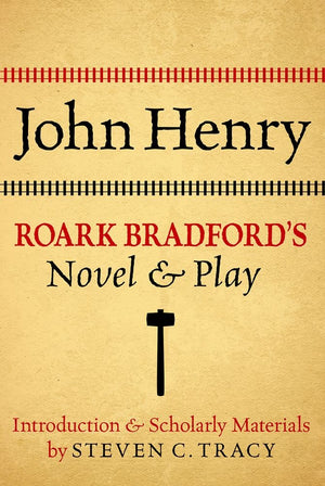 John Henry: Roark Bradford's Novel and Play,Used
