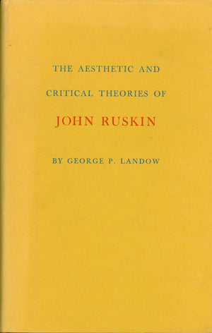 Aesthetic and Critical Theory of John Ruskin (Princeton Legacy Library, 1359),Used