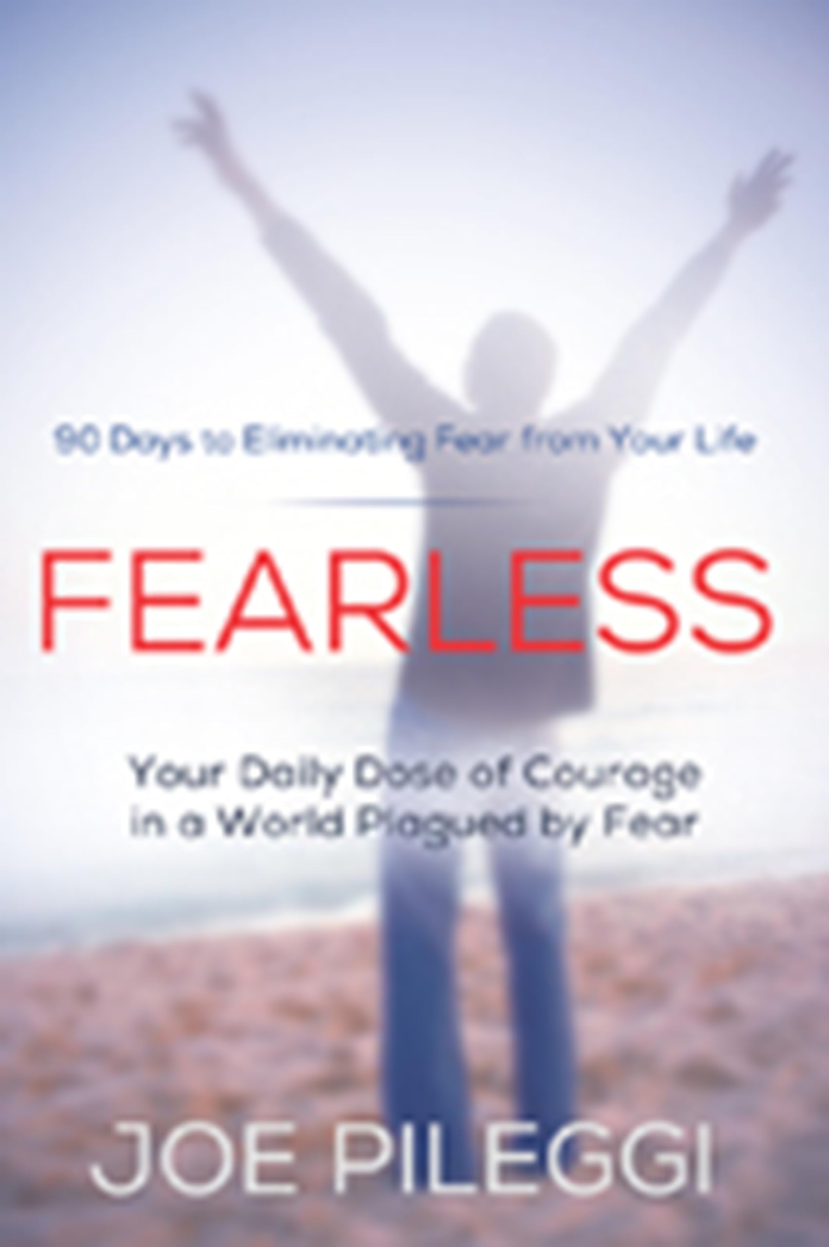 FearLess: 90 Days to Eliminating Fear from Your Life,Used