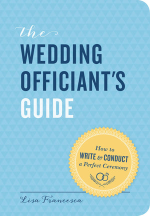 The Wedding Officiant's Guide: How to Write and Conduct a Perfect Ceremony (),Used