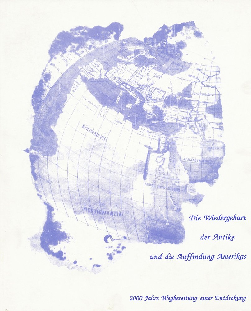 Die Wiedergeburt Der Antike Und Die Auffindung Amerikas: 2000 Jahre Wegbereitung Einer Entdeckung. Bildkatalog Zur Ausstellung (,Used