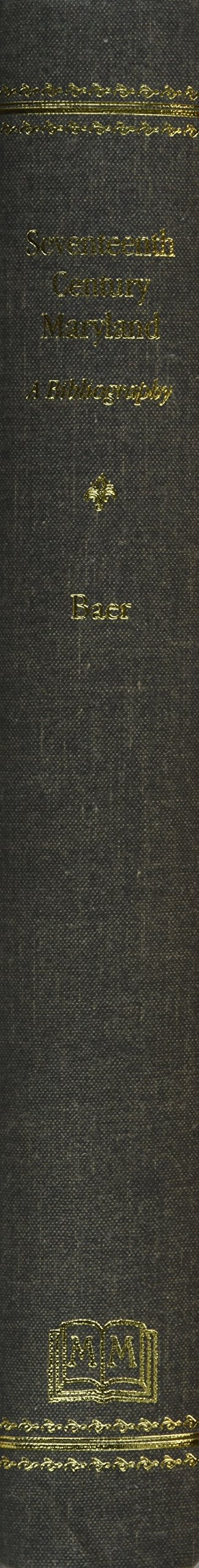 Seventeenth Century Maryland: A Bibliography,Used