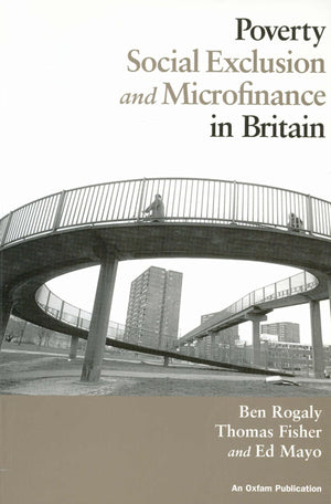 Poverty, Social Exclusion and Microfinance in Britain,Used