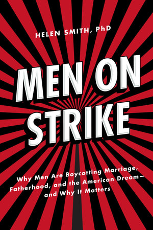 Men on Strike: Why Men Are Boycotting Marriage, Fatherhood, and the American Dream  and Why It Matters,Used