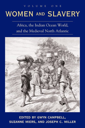 Women and Slavery, Vol. 1: Africa, the Indian Ocean World, and the Medieval North Atlantic,Used