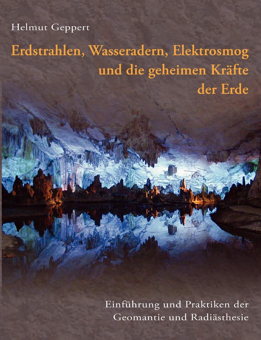 Erdstrahlen, Wasseradern, Elektrosmog und die geheimen Krfte der Erde: Einfhrung und Praktiken der Geomantie und Radisthesie (Ge,Used