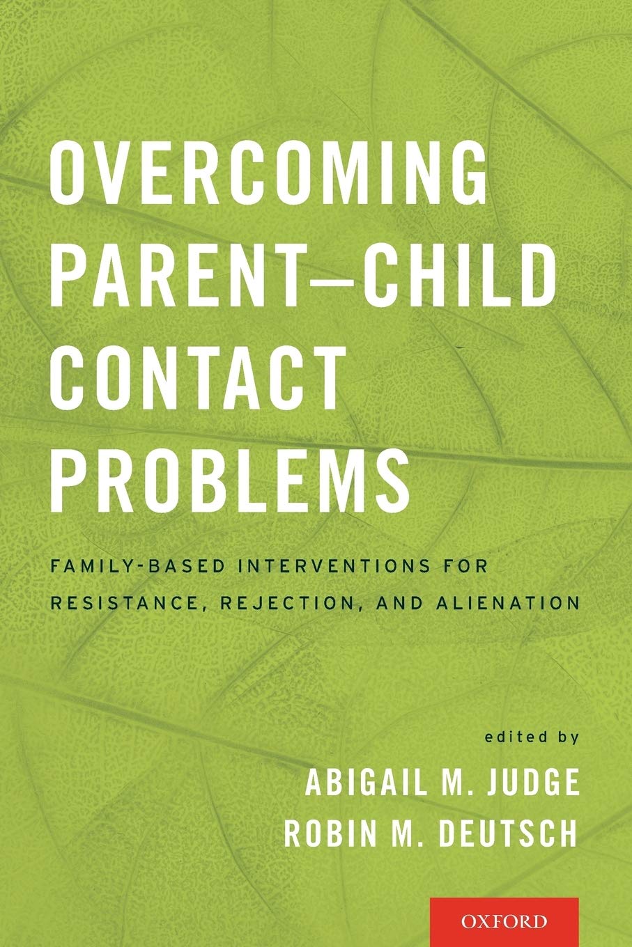 Overcoming ParentChild Contact Problems: FamilyBased Interventions for Resistance, Rejection, and Alienation,Used
