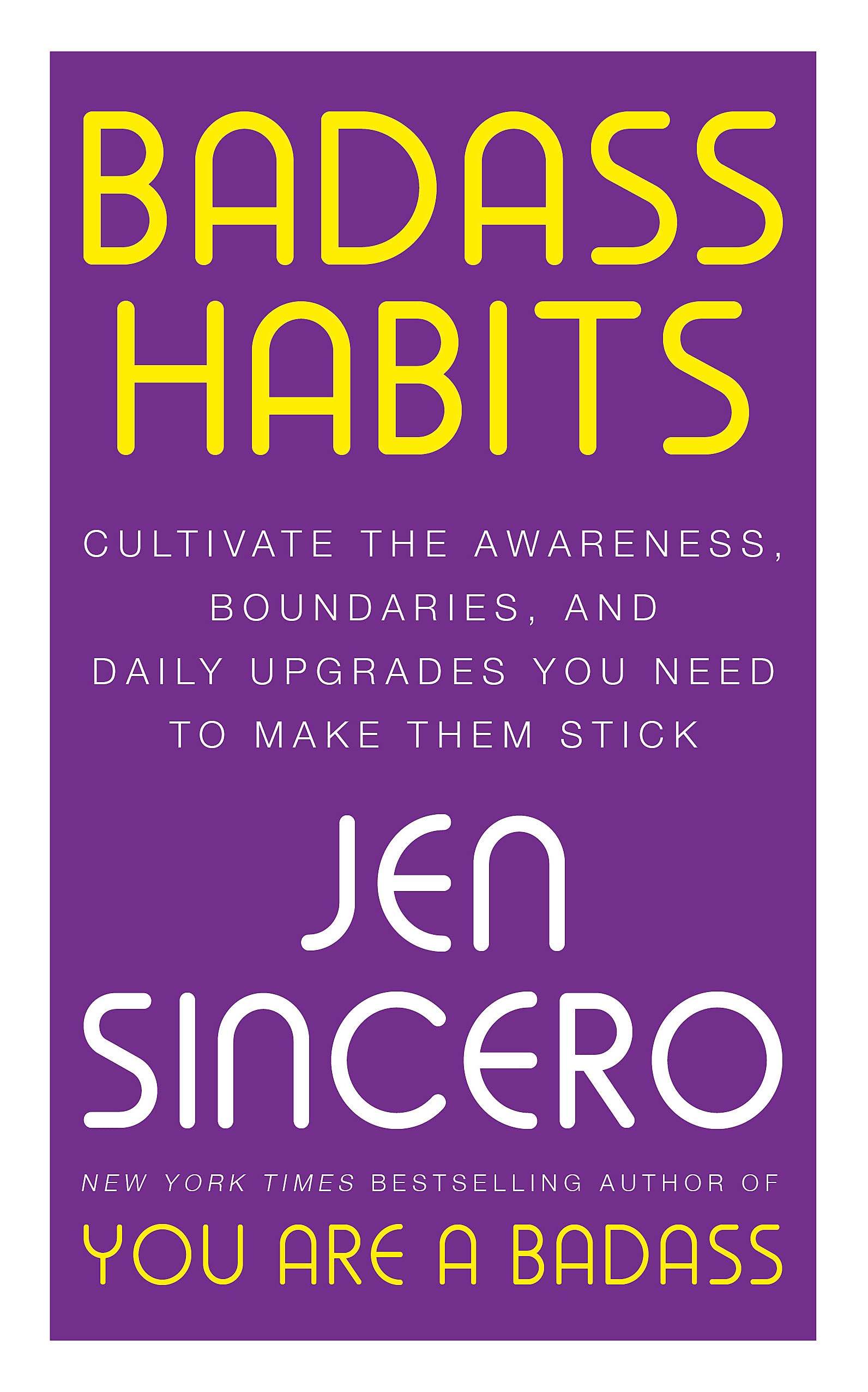 Badass Habits: Cultivate the Awareness, Boundaries, and Daily Upgrades You Need to Make Them Stick: #1 New York Times bestselli,Used
