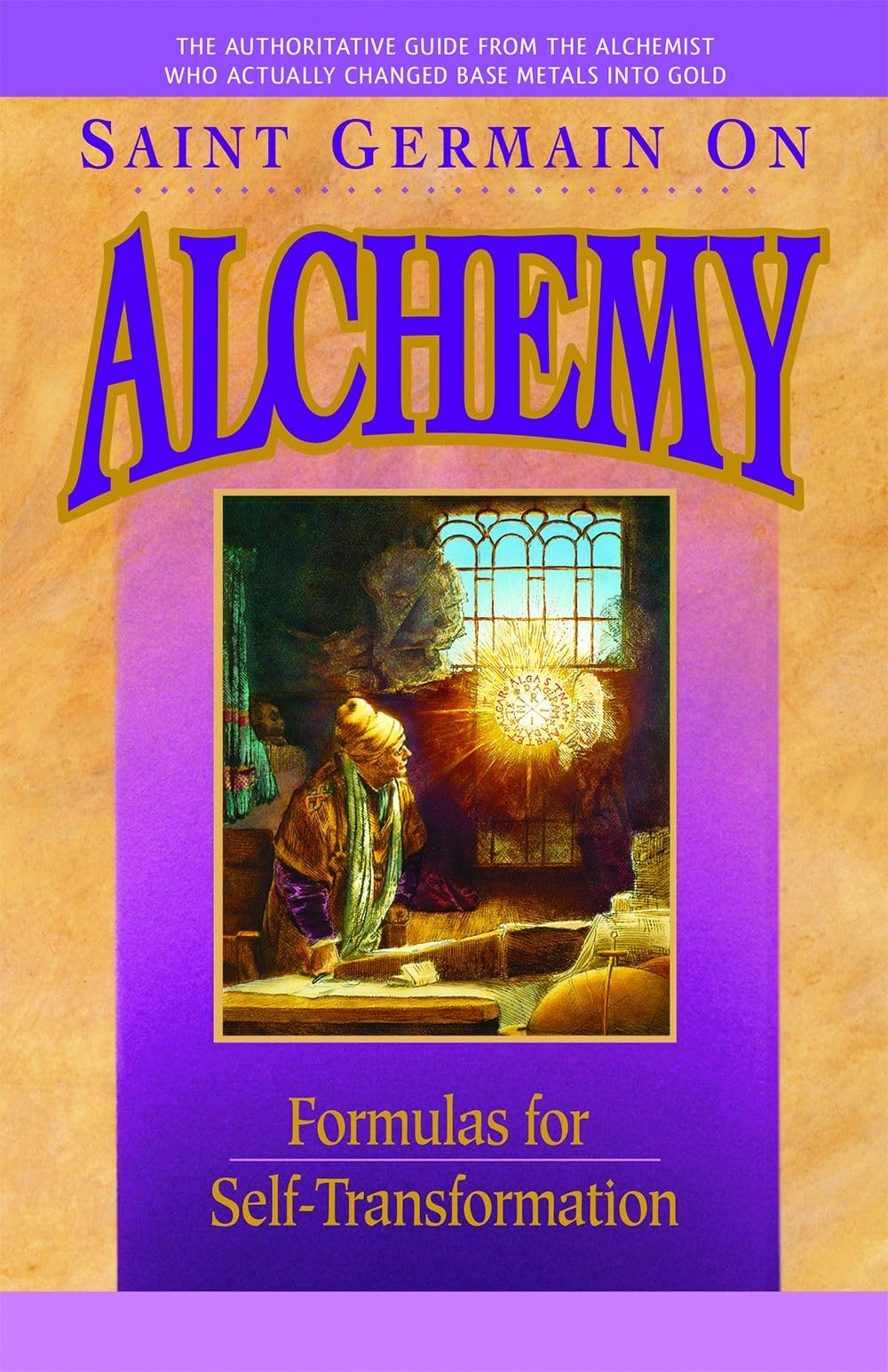 Saint Germain On Alchemy: Formulas for SelfTransformation,New