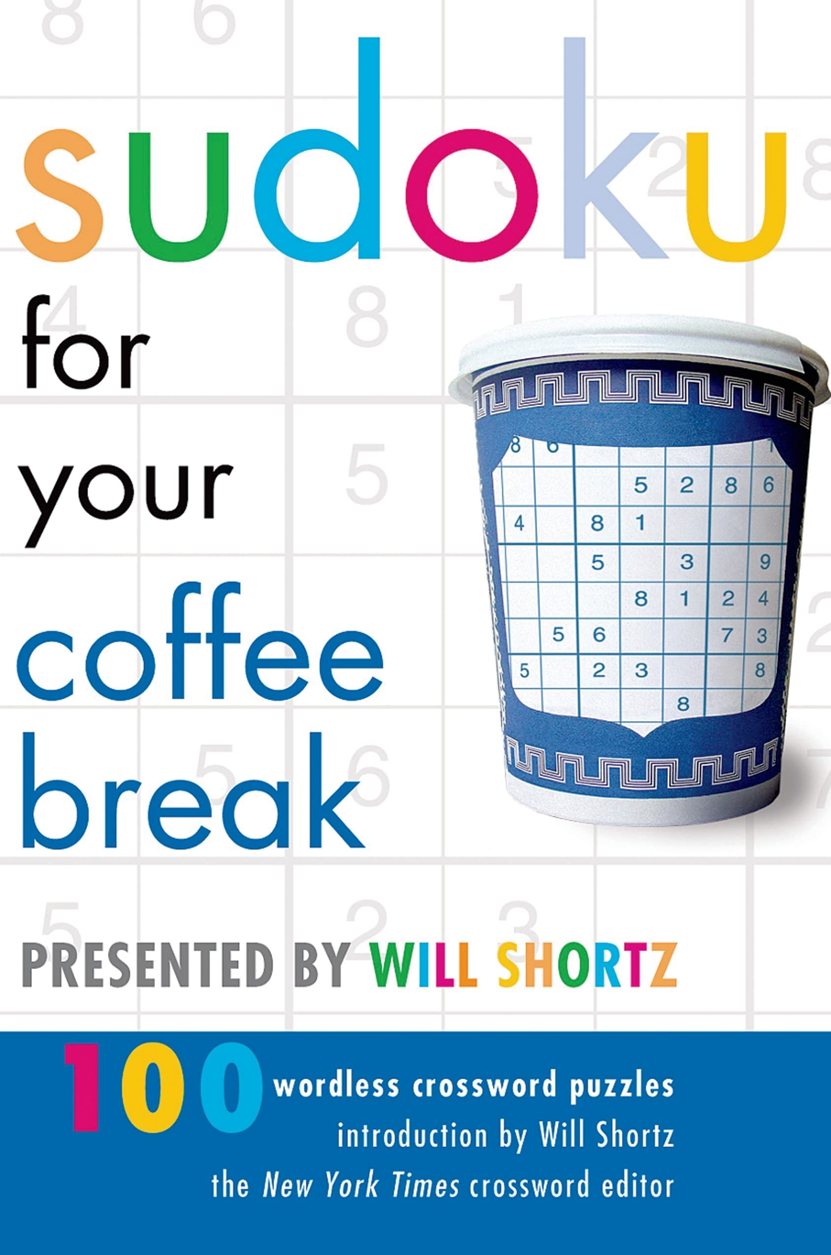 Sudoku For Your Coffee Break Presented By Will Shortz,Used