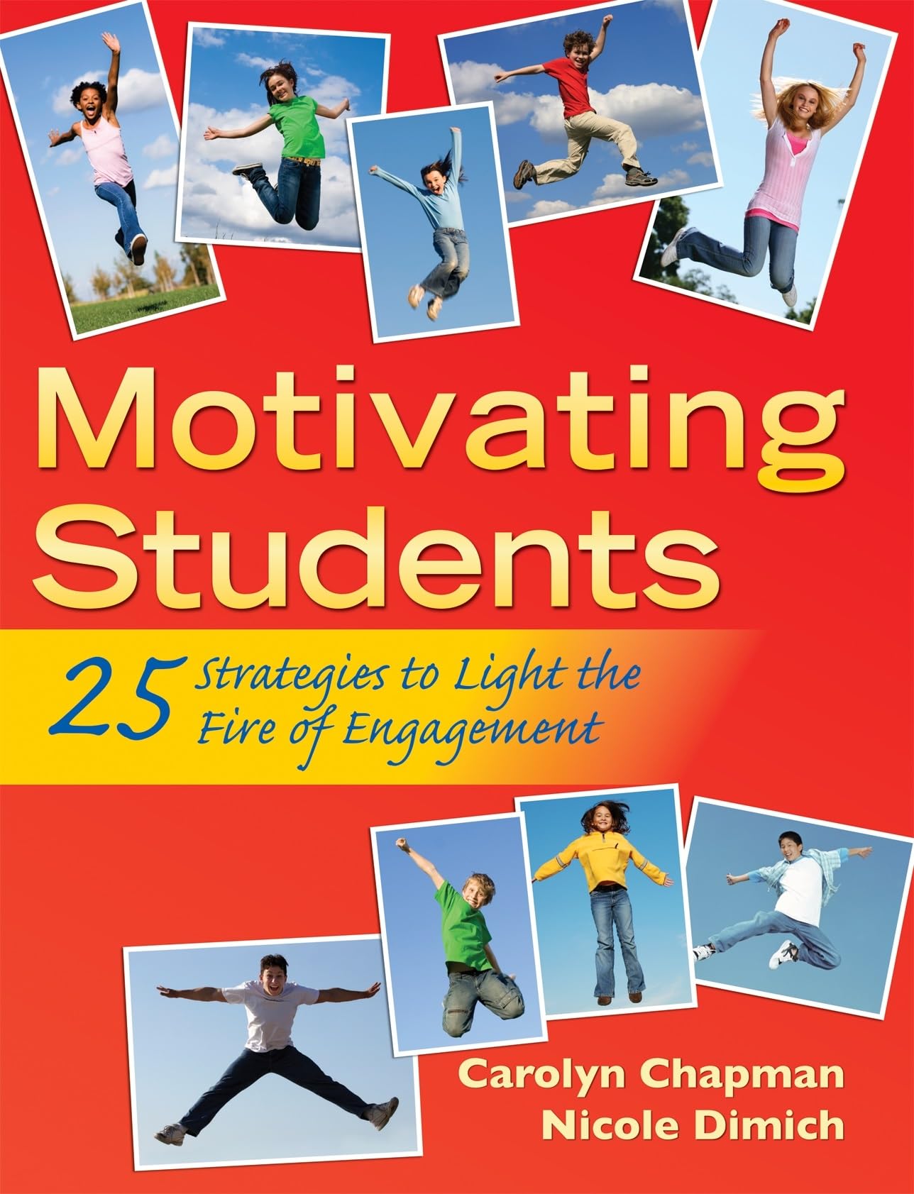 Motivating Students: 25 Strategies to Light the Fire of Engagement (Classroom Strategies),Used