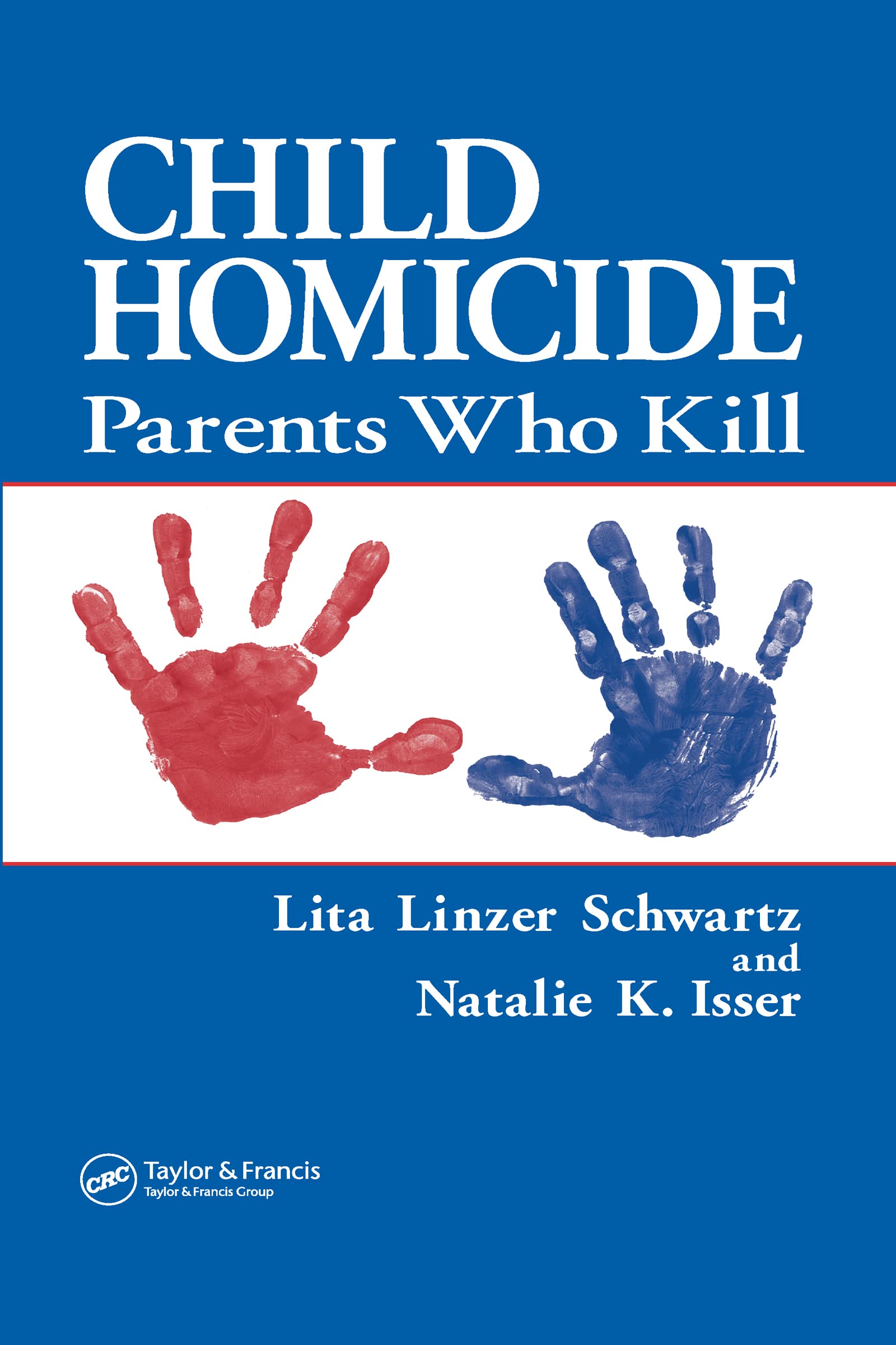 Child Homicide: Parents Who Kill,Used