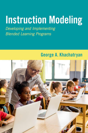 Instruction Modeling: Developing and Implementing Blended Learning Programs,Used