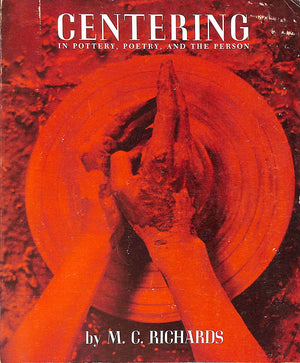 Centering: In Pottery, Poetry And The Person,Used