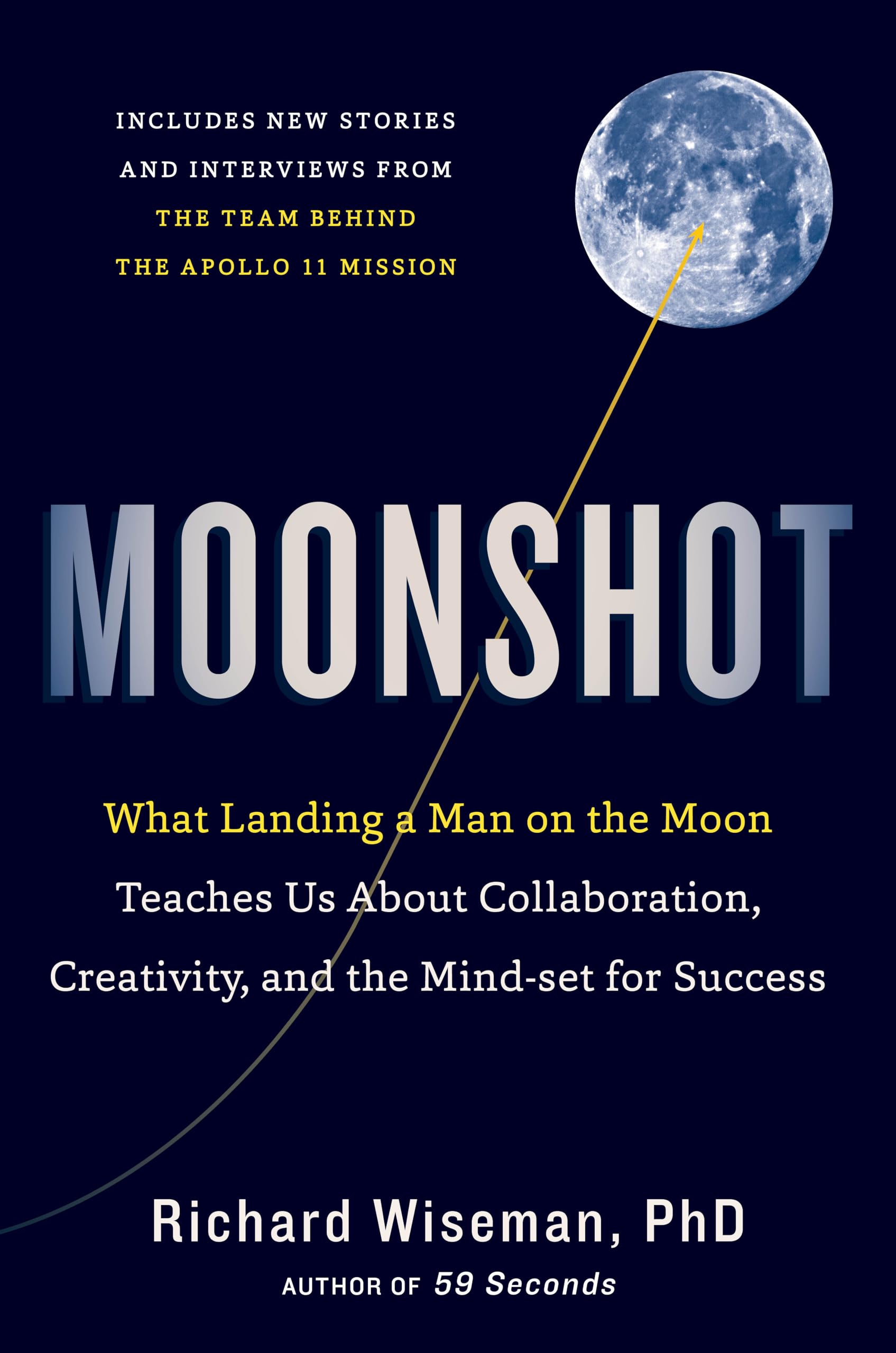 Moonshot: What Landing a Man on the Moon Teaches Us About Collaboration, Creativity, and the Mindset for Success,Used