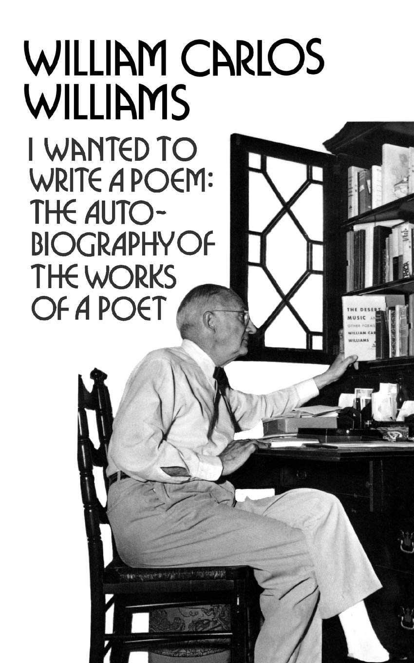 I Wanted To Write A Poem: The Autobiography Of The Works Of A Poet (New Directions Paperbook),New