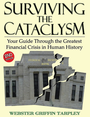 Surviving The Cataclysm: Your Guide Through The Greatest Financial Crisis In Human History,Used