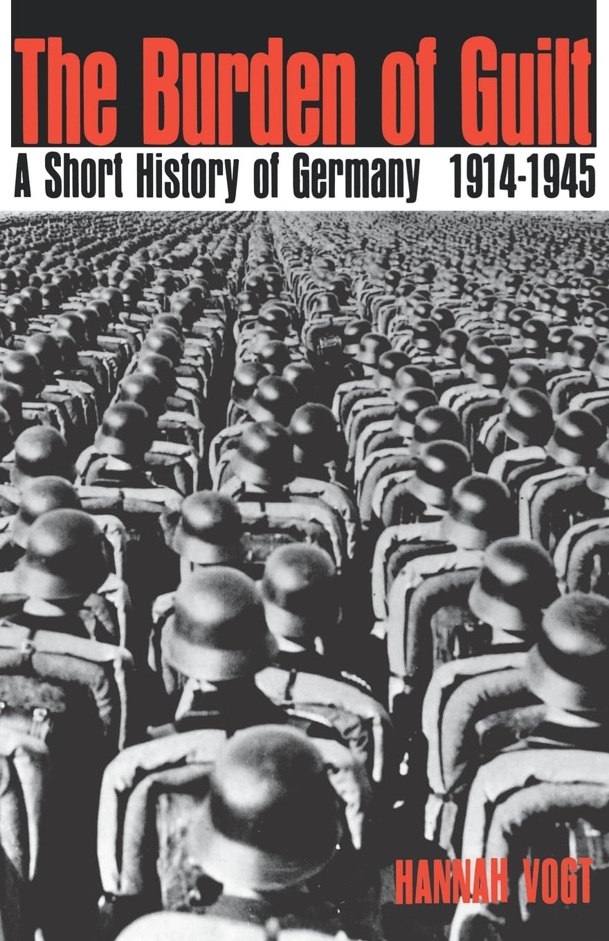 The Burden of Guilt: A Short History of Germany, 19141945