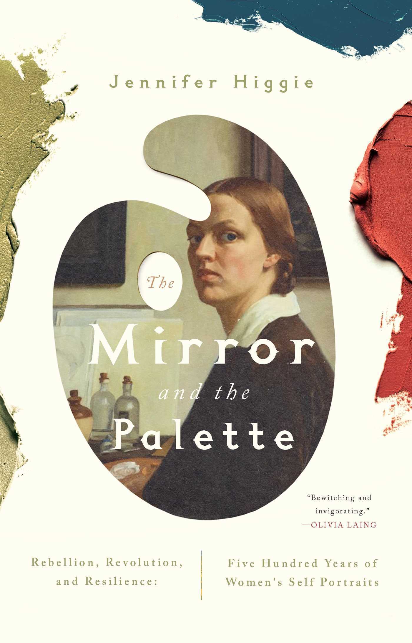 The Mirror and the Palette: Rebellion, Revolution, and Resilience: Five Hundred Years of Womens Self Portraits,Used