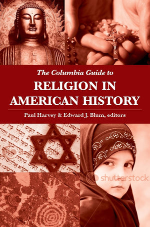 The Columbia Guide to Religion in American History (Columbia Guides to American History and Cultures),Used