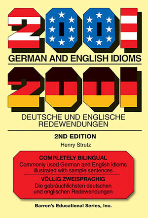2001 German and English Idioms: 2001 Deutsche und Englische Redewendungen (Barron's Idioms),Used
